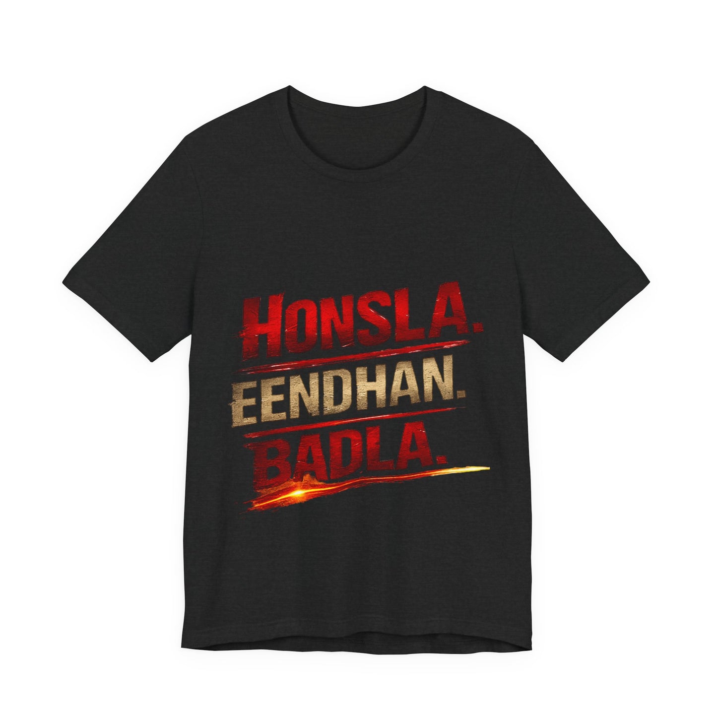 Honsla. Eendhan. Badla - Cinematic Dialogue Tee