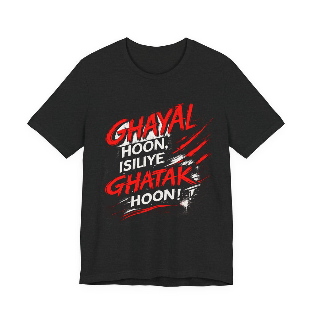 Ghayal Hoon, Isiliye Ghatak Hoon – Bollywood Dialogue T-Shirt
